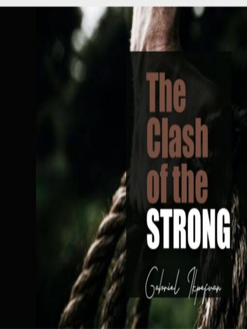 Title details for Clash of the Strong by Gabriel Ikpefuan - Available